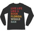 Live Life Like A Book Florida Would Ban Vintage Pride Month Unisex Long Sleeve T-Shirt