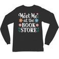 Meet Me At The Book Store Unisex Long Sleeve T-Shirt Meet Me At The Book Store Unisex Long Sleeve T-Shirt