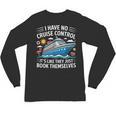 I Have No Control On A Cruise They Book Themselves Unisex Long Sleeve T-Shirt I Have No Control On A Cruise They Book Themselves Unisex Long Sleeve T-Shirt