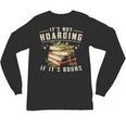 Not Hoarding If It's Books Reader Book Nerd Book Reading Unisex Long Sleeve T-Shirt