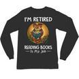 Owl I'm Retired Reading Books Is My Job Unisex Long Sleeve T-Shirt