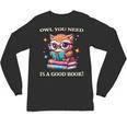 Owl You Need Is A Good Book Cute Love To Read Back 2 School Unisex Long Sleeve T-Shirt