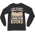 I Like To Party And By Party I Mean Read Books Unisex Long Sleeve T-Shirt