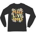 Peace Love Books Librarian Teacher Life Book Library Unisex Long Sleeve T-Shirt