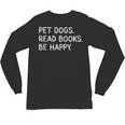 Pet Dogs Read Books Be Happy Unisex Long Sleeve T-Shirt Pet Dogs Read Books Be Happy Unisex Long Sleeve T-Shirt
