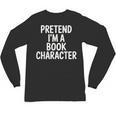 Pretend I'm A Book Character Costumes For Kids Halloween Unisex Long Sleeve T-Shirt