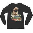 Pug Dog Reading Book Coffee Read Books Be Kind Stay Weird Unisex Long Sleeve T-Shirt Pug Dog Reading Book Coffee Read Books Be Kind Stay Weird Unisex Long Sleeve T-Shirt