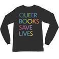 Queer Books Save Lives Read Banned Books LGBTQIA Books Unisex Long Sleeve T-Shirt Queer Books Save Lives Read Banned Books LGBTQIA Books Unisex Long Sleeve T-Shirt