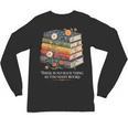 There Is No Such Thing As Too Many Books Reading Unisex Long Sleeve T-Shirt There Is No Such Thing As Too Many Books Reading Unisex Long Sleeve T-Shirt