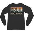 Read A Book Bruh Cool Ela English Teacher Reading Literature Unisex Long Sleeve T-Shirt Read A Book Bruh Cool Ela English Teacher Reading Literature Unisex Long Sleeve T-Shirt