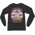 I Read Books Of Course I Didn't Vote For Him Vintage Quote Unisex Long Sleeve T-Shirt