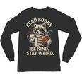 Read Books Be Kind Stay Weird Raccoon Coffee Lover Reading Unisex Long Sleeve T-Shirt