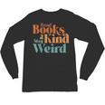 Read Books Be Kind Stay Weird Retro Bookworm Book Lover Unisex Long Sleeve T-Shirt