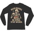 Read Books Be Kind Stay Weird Skeleton Reading Coffee Goth Unisex Long Sleeve T-Shirt