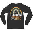 I Still Read Children's Books Rainbow Unisex Long Sleeve T-Shirt