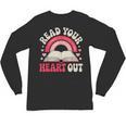 Read Your Heart Out Book Lover Fun Reading Time Unisex Long Sleeve T-Shirt