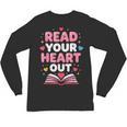 Read Your Heart Out Valentine Reading Book For Kid Teacher Unisex Long Sleeve T-Shirt