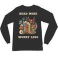 Read More Worry Less Book Lovers Motivational Quote Bookish Unisex Long Sleeve T-Shirt