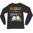 Reading Books Bibliophile Hooray It's Library Day Unisex Long Sleeve T-Shirt Reading Books Bibliophile Hooray It's Library Day Unisex Long Sleeve T-Shirt