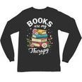 Reading Books Are My Therapy Unisex Long Sleeve T-Shirt Reading Books Are My Therapy Unisex Long Sleeve T-Shirt