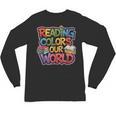 Reading Colors Our World Books Lover Unisex Long Sleeve T-Shirt