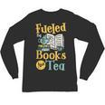 Reading Hobby Bookshelves Library Fueled By Books And Tea Unisex Long Sleeve T-Shirt Reading Hobby Bookshelves Library Fueled By Books And Tea Unisex Long Sleeve T-Shirt
