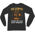 Reading Makes Me Feel Less Murdery Book Dragon Unisex Long Sleeve T-Shirt