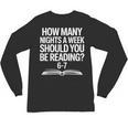 Reading Meme 6 To 7 Nights a Week Book Appreciation Unisex Long Sleeve T-Shirt Reading Meme 6 To 7 Nights a Week Book Appreciation Unisex Long Sleeve T-Shirt