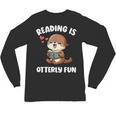 Reading Is Otterly Fun Otter Bookworm Book Lover Librarian Unisex Long Sleeve T-Shirt