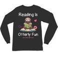 Reading Is Otterly Fun Sea Otter Book Loving Librarian Unisex Long Sleeve T-Shirt
