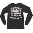 Reading Pajamas If It Involves Books And Pajamas Count Me In Unisex Long Sleeve T-Shirt Reading Pajamas If It Involves Books And Pajamas Count Me In Unisex Long Sleeve T-Shirt