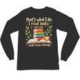 Reading That's What I Do I Read Books And I Know Things Unisex Long Sleeve T-Shirt Reading That's What I Do I Read Books And I Know Things Unisex Long Sleeve T-Shirt
