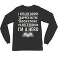 I Rescue Books Trapped In The Bookstore I’m Not A Hoarder Unisex Long Sleeve T-Shirt