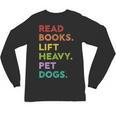Retro Read Books Lift Heavy Pet Dogs Gym Book Lover Unisex Long Sleeve T-Shirt