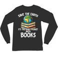 Save The Earth It’s The Only Planet With Books Unisex Long Sleeve T-Shirt