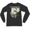 Skeleton Read More Books Unisex Long Sleeve T-Shirt Skeleton Read More Books Unisex Long Sleeve T-Shirt