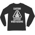 Slippery When Reading Unhinged Book Lover Meme Witty Unisex Long Sleeve T-Shirt Slippery When Reading Unhinged Book Lover Meme Witty Unisex Long Sleeve T-Shirt