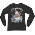 Snowman Reading Snow Many Books Snow Little Time Winter Unisex Long Sleeve T-Shirt Snowman Reading Snow Many Books Snow Little Time Winter Unisex Long Sleeve T-Shirt