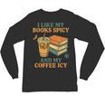 Spicy Books And Iced Coffee Book Lover Smut Reader Unisex Long Sleeve T-Shirt Spicy Books And Iced Coffee Book Lover Smut Reader Unisex Long Sleeve T-Shirt
