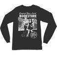 Support Your Local Bookstore Reading Book Lover Unisex Long Sleeve T-Shirt
