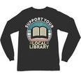 Support Your Local Library Book Lovers Unisex Long Sleeve T-Shirt Support Your Local Library Book Lovers Unisex Long Sleeve T-Shirt