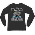 That’s What I Do Pet Cats Read Books Forget Things Flower Unisex Long Sleeve T-Shirt