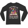 That’s What I Do I Read Books And I Know Things Floral Book Unisex Long Sleeve T-Shirt That’s What I Do I Read Books And I Know Things Floral Book Unisex Long Sleeve T-Shirt