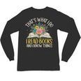 That's What I Do I Read Books And I Know Things Reading Unisex Long Sleeve T-Shirt That's What I Do I Read Books And I Know Things Reading Unisex Long Sleeve T-Shirt