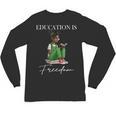 History Month Education Is Freedom Books Black Teacher Unisex Long Sleeve T-Shirt