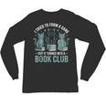 I Tried To Form A Gang But It Turned Into A Book Club Unisex Long Sleeve T-Shirt I Tried To Form A Gang But It Turned Into A Book Club Unisex Long Sleeve T-Shirt