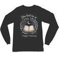 You Had Me At Trigger Warning Dark Romance Skeleton Book Unisex Long Sleeve T-Shirt