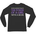 Never Underestimate Girl With A Book Women Inspiration Quote Unisex Long Sleeve T-Shirt Never Underestimate Girl With A Book Women Inspiration Quote Unisex Long Sleeve T-Shirt