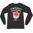 Valentines Book Lover Forget The Flowers And Buy Me Books Unisex Long Sleeve T-Shirt