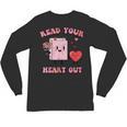 Valentines Day Book Read Your Heart Out Women Men Kids Unisex Long Sleeve T-Shirt Valentines Day Book Read Your Heart Out Women Men Kids Unisex Long Sleeve T-Shirt